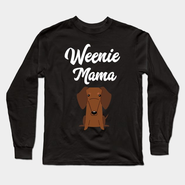 Weenie Mama For Dachshund Lover Long Sleeve T-Shirt by Xamgi